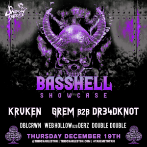 BASSHELL SHOWCASE 3.0 EDM SHOW BASS CHARLESTON ELECTRONIC DANCE MUSIC EVENT