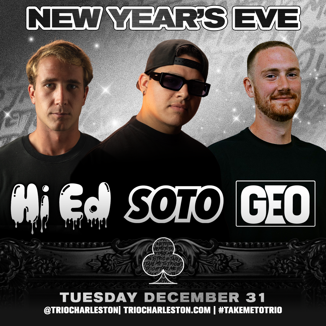 TRIO Charleston Hi Ed Soto Geo New Year's Eve EDM Event